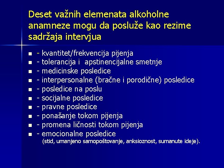 Deset važnih elemenata alkoholne anamneze mogu da posluže kao rezime sadržaja intervjua n n