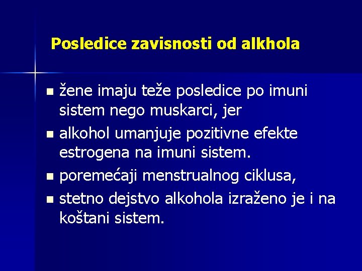 Posledice zavisnosti od alkhola žene imaju teže posledice po imuni sistem nego muskarci, jer