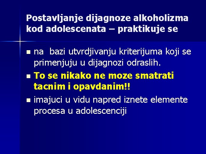 Postavljanje dijagnoze alkoholizma kod adolescenata – praktikuje se na bazi utvrdjivanju kriterijuma koji se