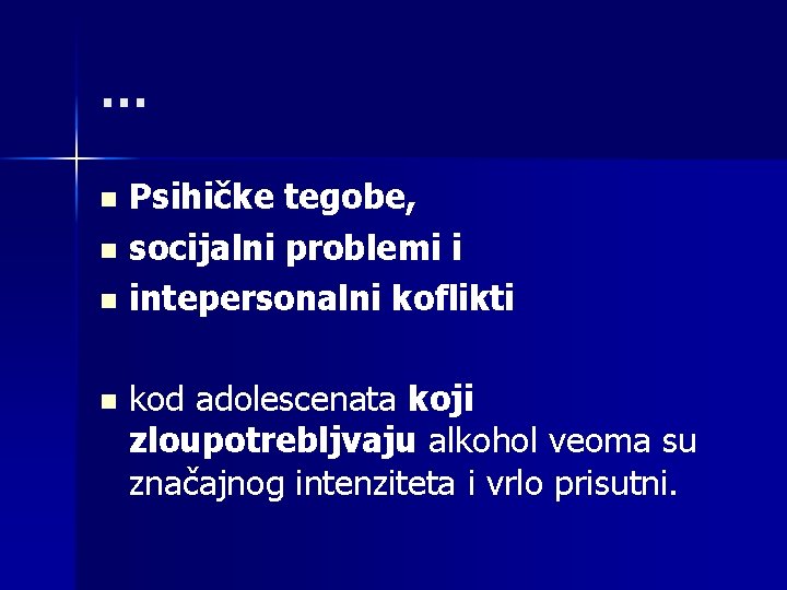 … Psihičke tegobe, n socijalni problemi i n intepersonalni koflikti n n kod adolescenata