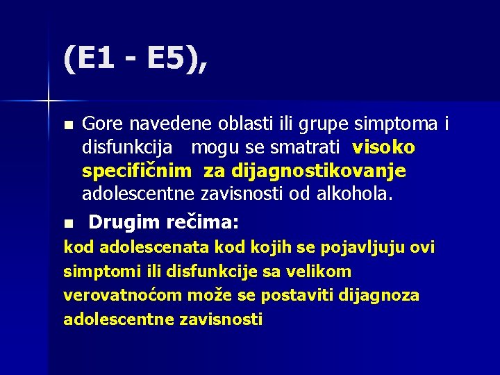 (E 1 - E 5), n n Gore navedene oblasti ili grupe simptoma i