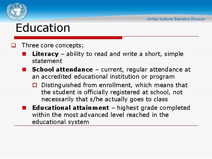 Education q Three core concepts; n Literacy – ability to read and write a