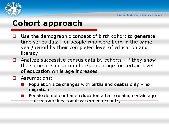 Cohort approach q Use the demographic concept of birth cohort to generate time series