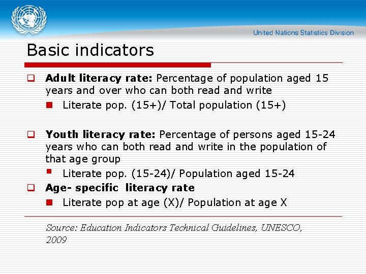 Basic indicators q Adult literacy rate: Percentage of population aged 15 years and over