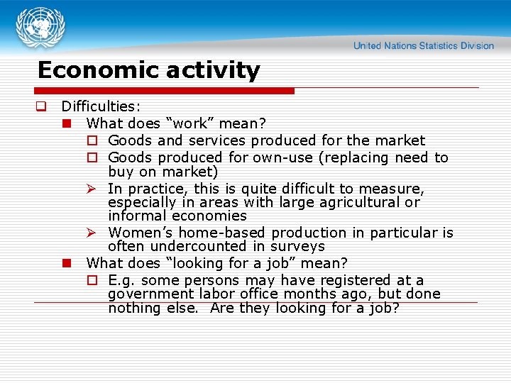Economic activity q Difficulties: n What does “work” mean? o Goods and services produced