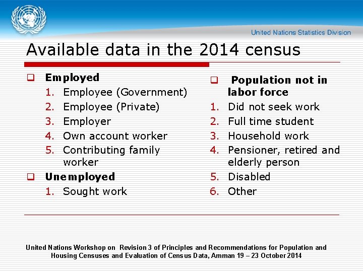 Available data in the 2014 census q Employed 1. Employee (Government) 2. Employee (Private)