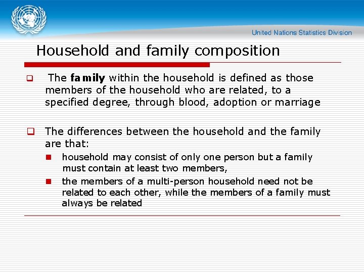 Household and family composition q The family within the household is defined as those