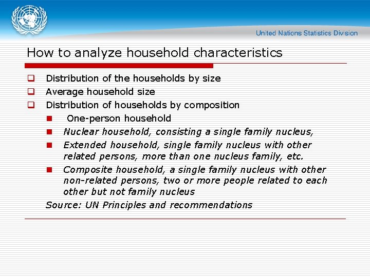 How to analyze household characteristics q q q Distribution of the households by size