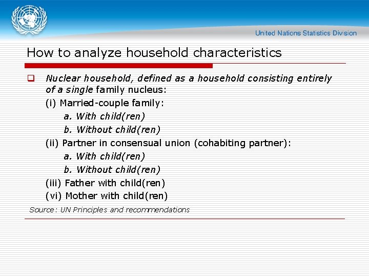 How to analyze household characteristics q Nuclear household, defined as a household consisting entirely