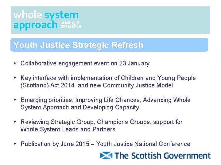 whole system approach making a difference Youth Justice Strategic Refresh • Collaborative engagement event