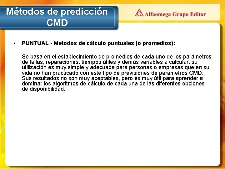 Métodos de predicción CMD • PUNTUAL - Métodos de cálculo puntuales (o promedios): Se