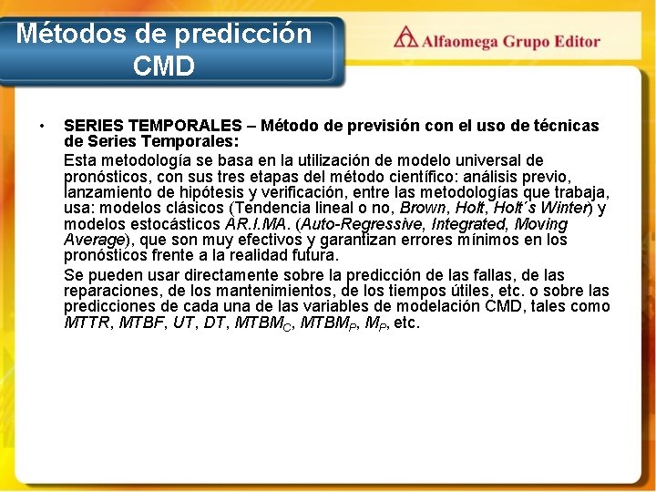 Métodos de predicción CMD • SERIES TEMPORALES – Método de previsión con el uso