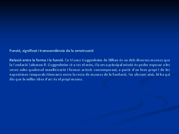 Funció, significat i transcendència de la construcció Relació entre la forma i la funció.