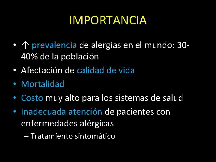 IMPORTANCIA • ↑ prevalencia de alergias en el mundo: 3040% de la población •