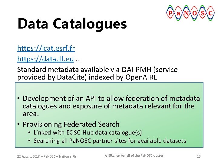 Data Catalogues https: //icat. esrf. fr https: //data. ill. eu … Standard metadata available