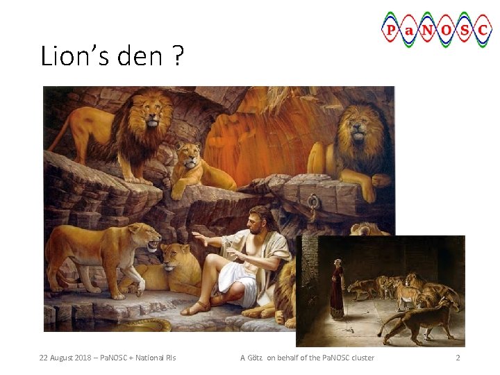 Lion’s den ? 22 August 2018 – Pa. NOSC + National RIs A. Götz