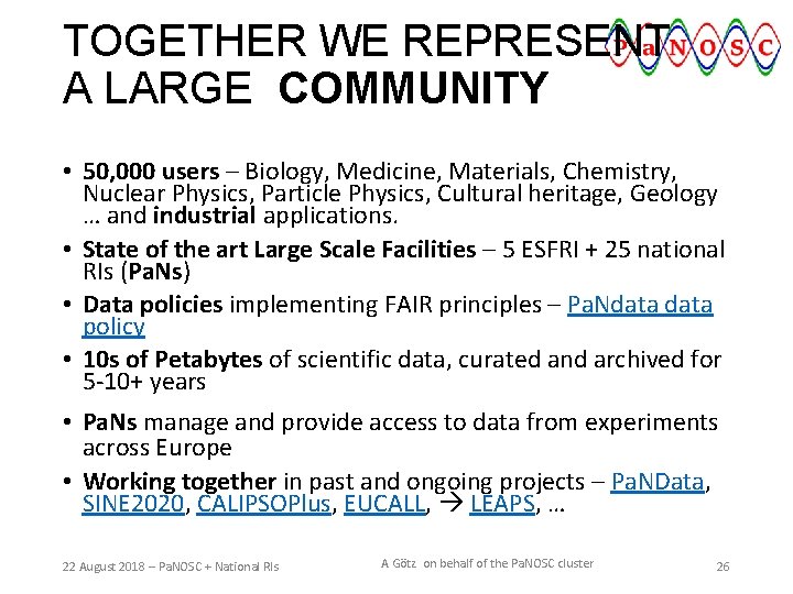 TOGETHER WE REPRESENT A LARGE COMMUNITY • 50, 000 users – Biology, Medicine, Materials,