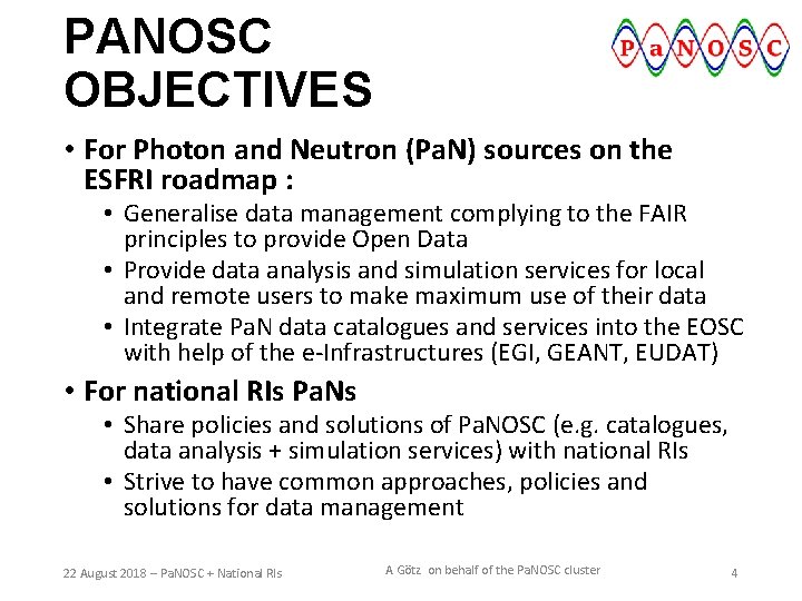 PANOSC OBJECTIVES • For Photon and Neutron (Pa. N) sources on the ESFRI roadmap