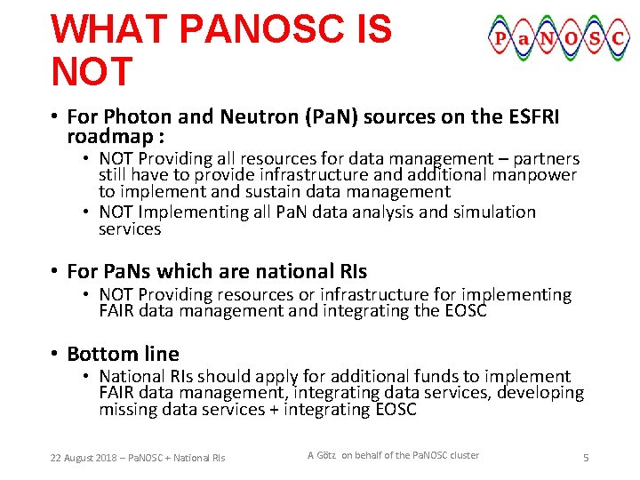WHAT PANOSC IS NOT • For Photon and Neutron (Pa. N) sources on the