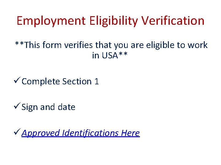 Employment Eligibility Verification **This form verifies that you are eligible to work in USA**