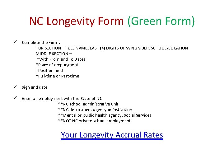 NC Longevity Form (Green Form) ü Complete the Form: TOP SECTION – FULL NAME,