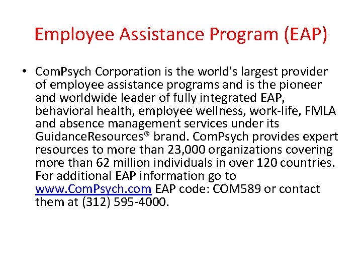 Employee Assistance Program (EAP) • Com. Psych Corporation is the world's largest provider of