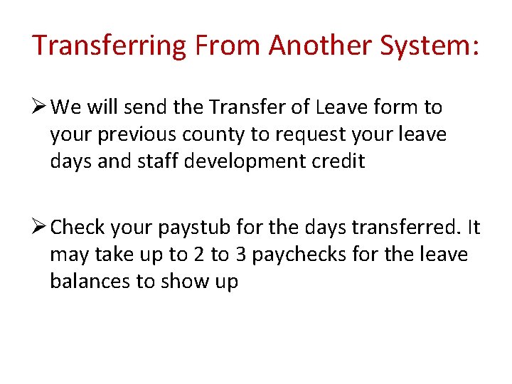 Transferring From Another System: Ø We will send the Transfer of Leave form to