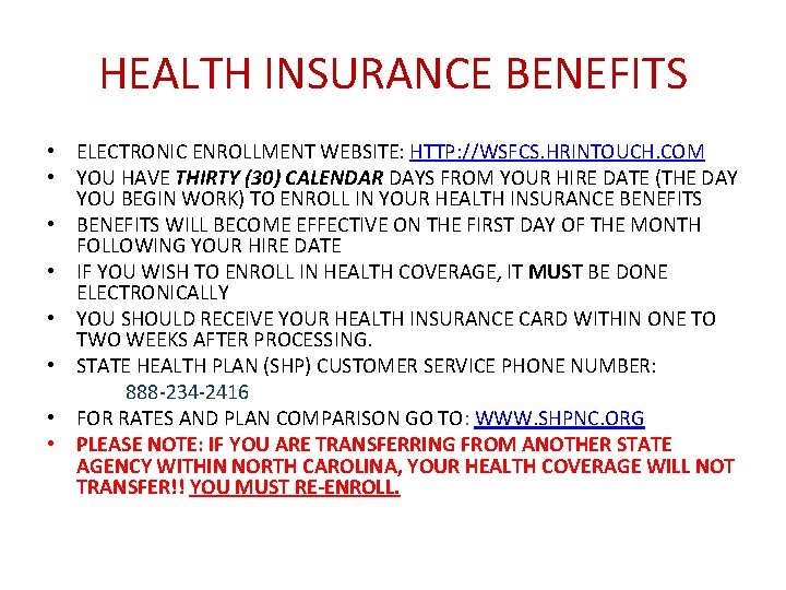 HEALTH INSURANCE BENEFITS • ELECTRONIC ENROLLMENT WEBSITE: HTTP: //WSFCS. HRINTOUCH. COM • YOU HAVE