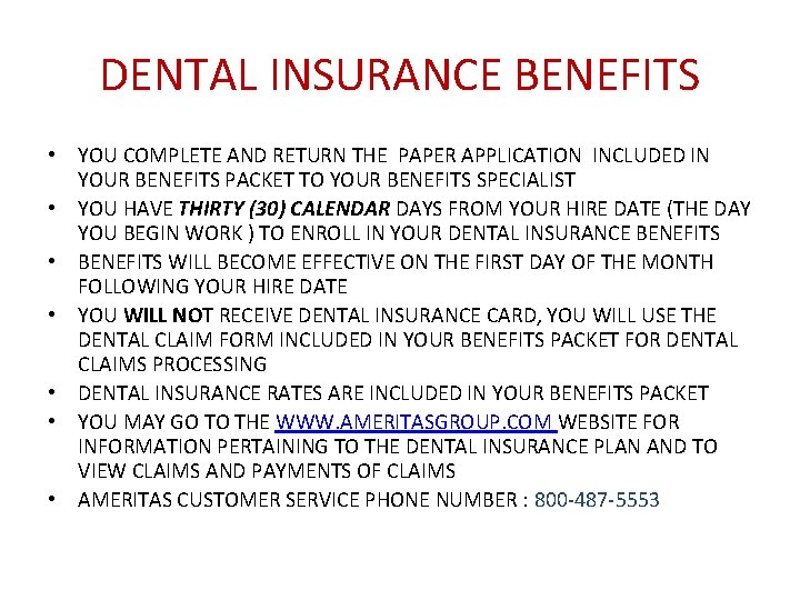 DENTAL INSURANCE BENEFITS • YOU COMPLETE AND RETURN THE PAPER APPLICATION INCLUDED IN YOUR