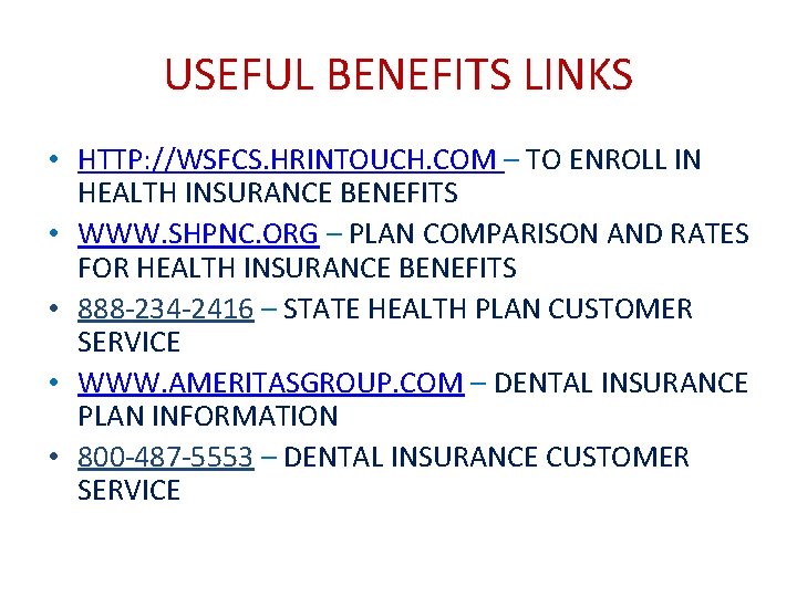 USEFUL BENEFITS LINKS • HTTP: //WSFCS. HRINTOUCH. COM – TO ENROLL IN HEALTH INSURANCE