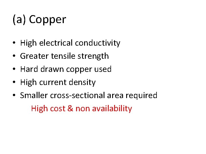 (a) Copper • • • High electrical conductivity Greater tensile strength Hard drawn copper