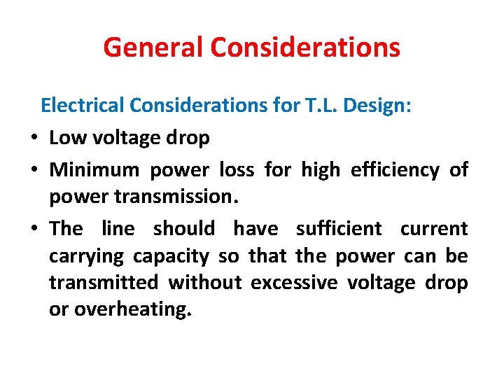 General Considerations Electrical Considerations for T. L. Design: • Low voltage drop • Minimum