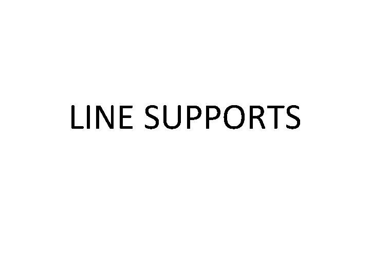 LINE SUPPORTS 