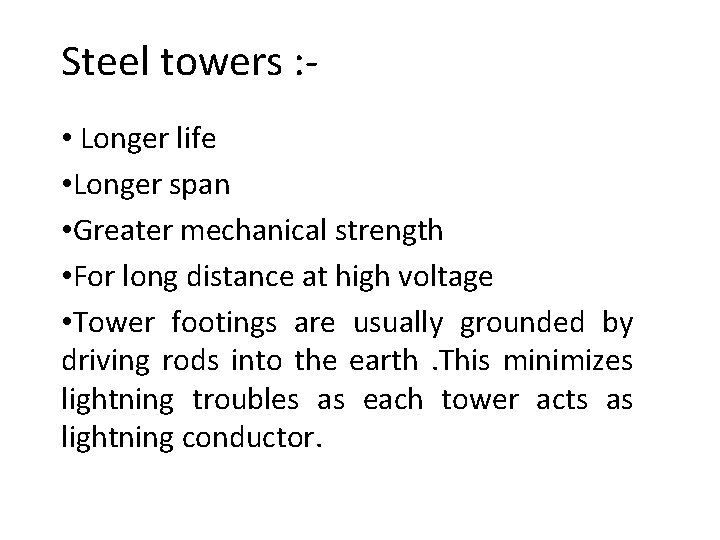 Steel towers : • Longer life • Longer span • Greater mechanical strength •