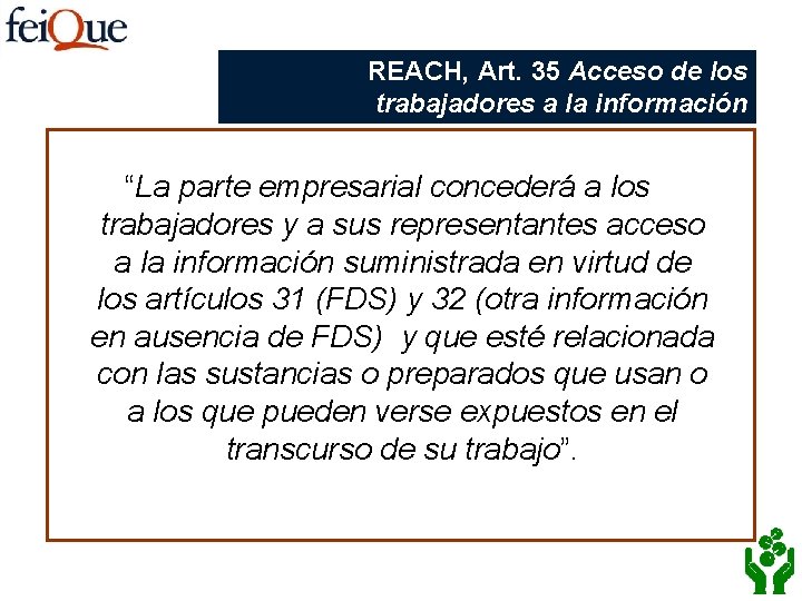 REACH, Art. 35 Acceso de los trabajadores a la información “La parte empresarial concederá