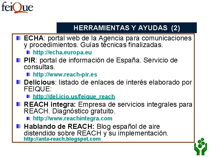 HERRAMIENTAS Y AYUDAS (2) ECHA: portal web de la Agencia para comunicaciones y procedimientos.