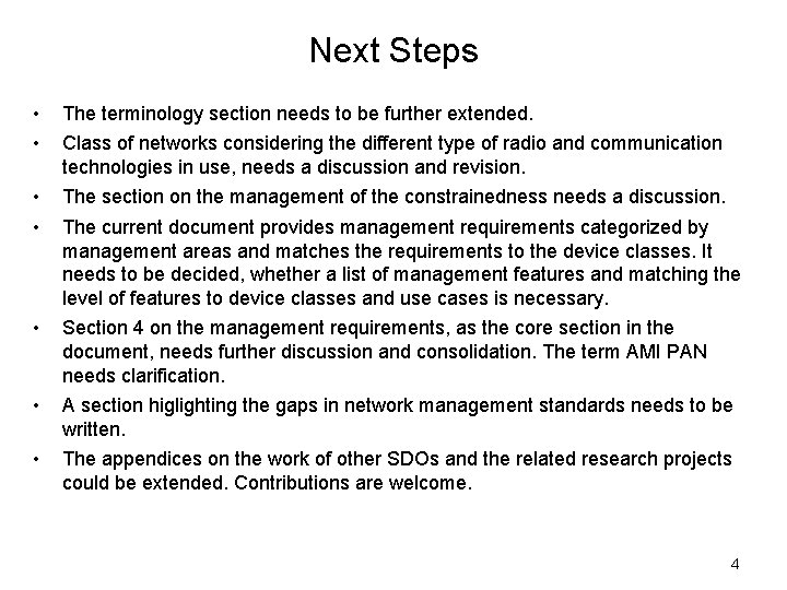Next Steps • • The terminology section needs to be further extended. • •