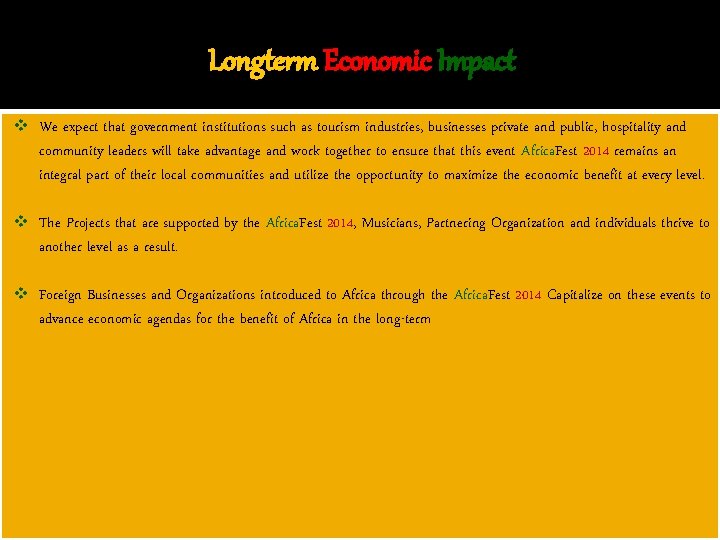 Longterm Economic Impact v We expect that government institutions such as tourism industries, businesses