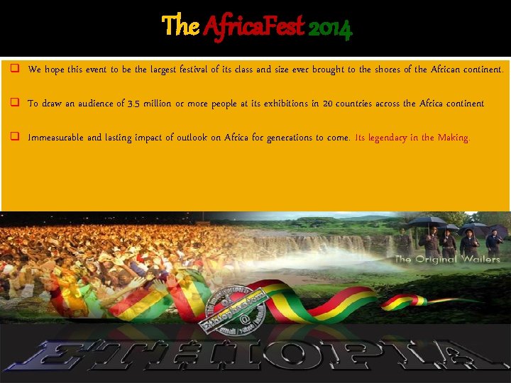 The Africa. Fest 2014 q We hope this event to be the largest festival