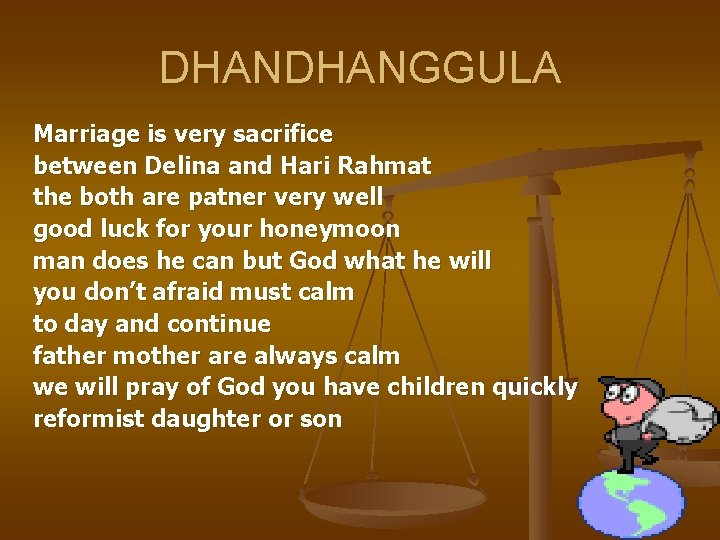 DHANGGULA Marriage is very sacrifice between Delina and Hari Rahmat the both are patner