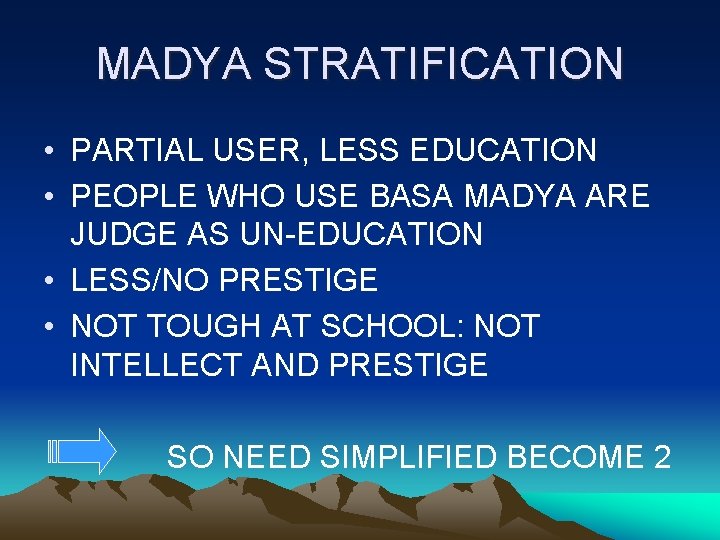 MADYA STRATIFICATION • PARTIAL USER, LESS EDUCATION • PEOPLE WHO USE BASA MADYA ARE