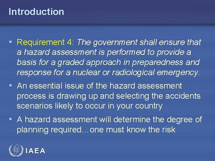 Introduction • Requirement 4: The government shall ensure that a hazard assessment is performed