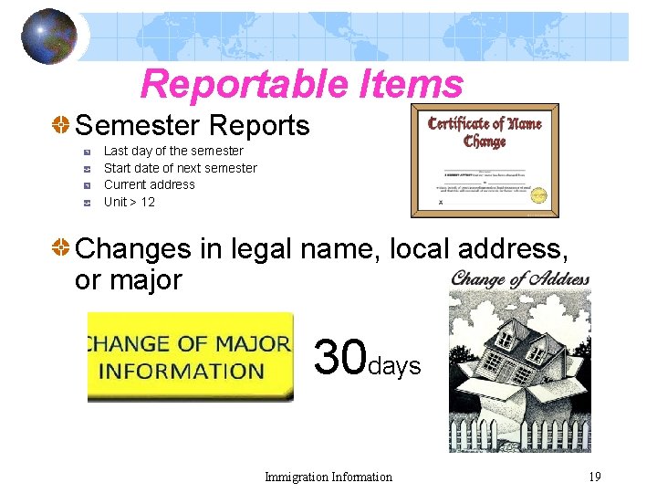 Reportable Items Semester Reports Last day of the semester Start date of next semester