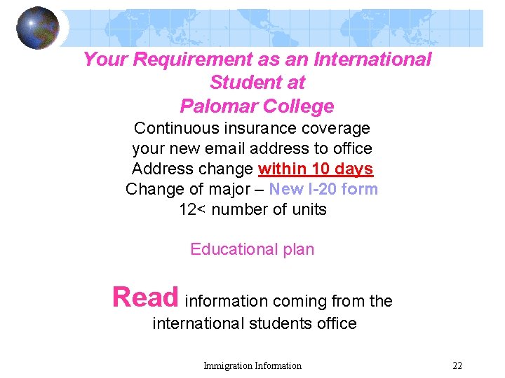 Your Requirement as an International Student at Palomar College Continuous insurance coverage your new