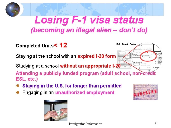 Losing F-1 visa status (becoming an illegal alien – don’t do) Completed Units< 12