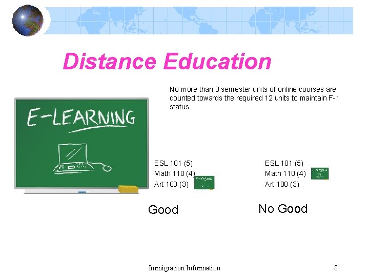Distance Education No more than 3 semester units of online courses are counted towards