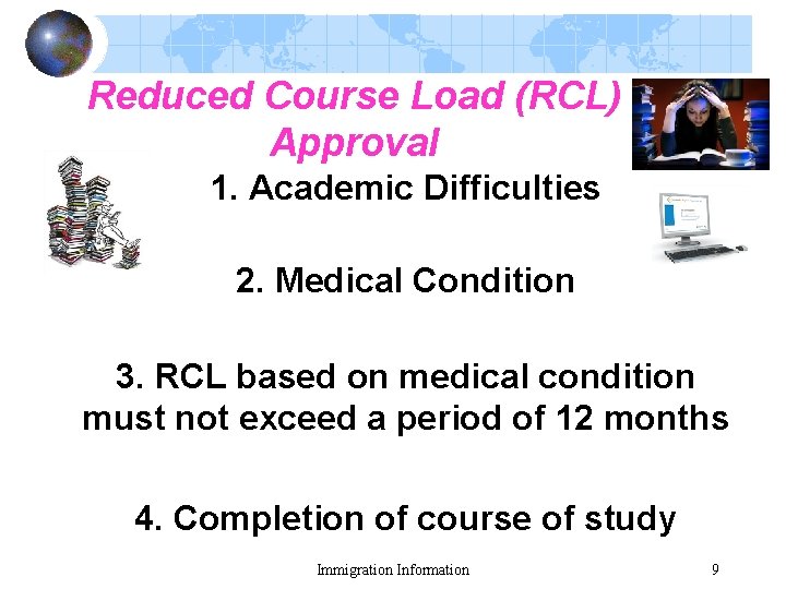 Reduced Course Load (RCL) Approval 1. Academic Difficulties 2. Medical Condition 3. RCL based