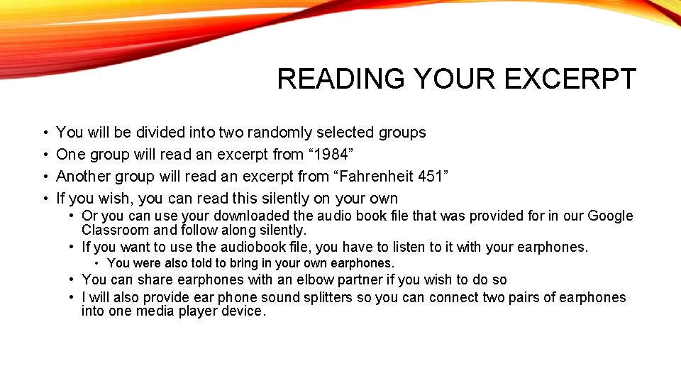 READING YOUR EXCERPT • • You will be divided into two randomly selected groups