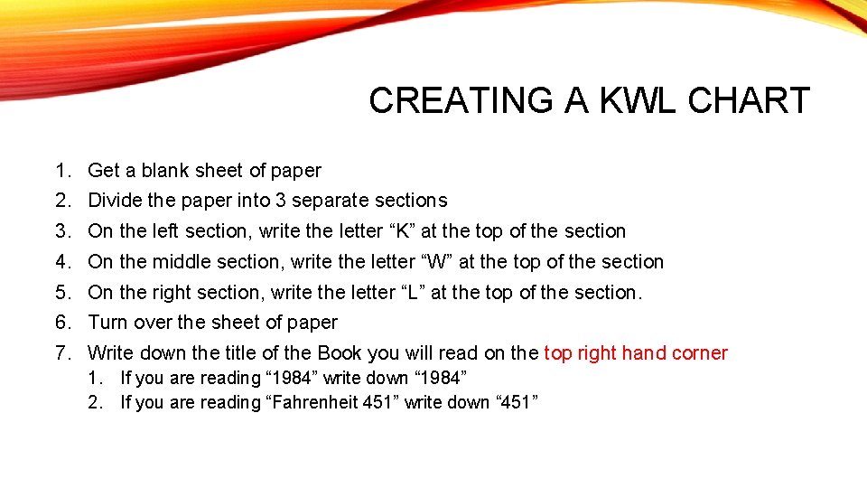 CREATING A KWL CHART 1. Get a blank sheet of paper 2. Divide the