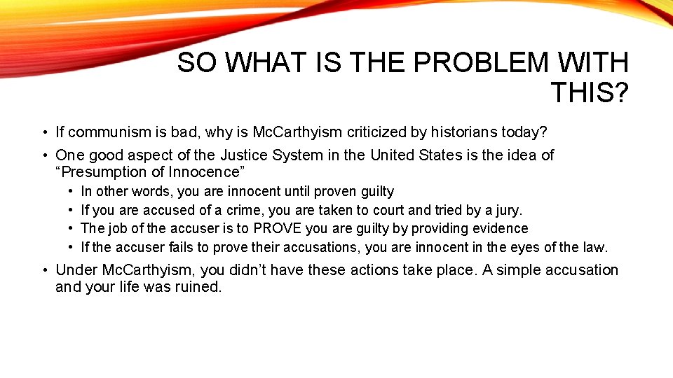 SO WHAT IS THE PROBLEM WITH THIS? • If communism is bad, why is